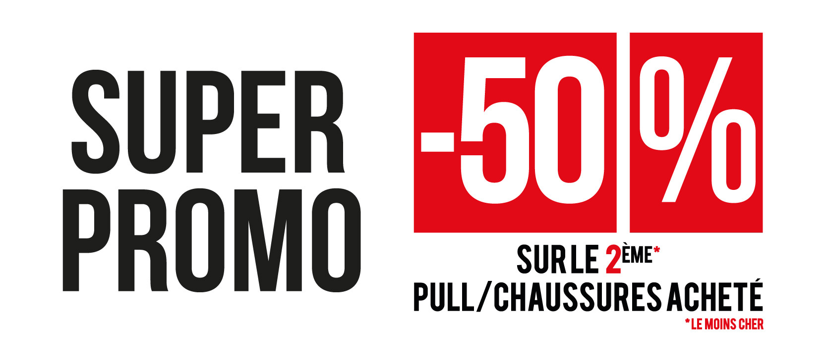 50% sur le 2éme Pull/Chaussure